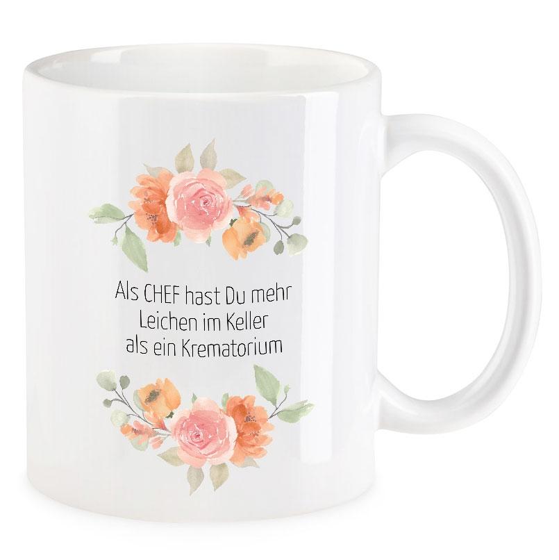 VIP-LASER Kaffee-Tasse Blütendekor mit witzigem Spruch | Als CHEF hast Du mehr Leichen im Keller als ein Krematorium